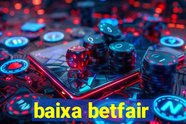 baixa betfair